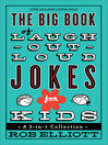 Cover image for The Big Book of Laugh-Out-Loud Jokes for Kids